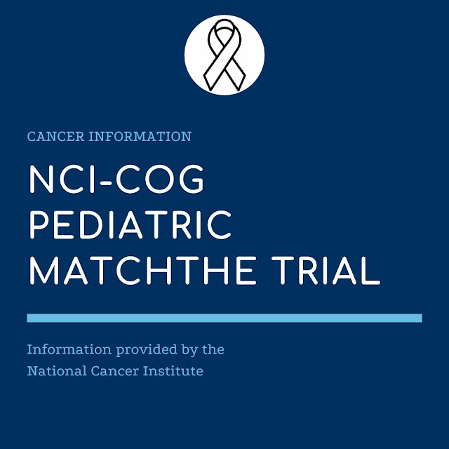 NCICOG Pediatric MATCH The Trial National Cancer Institute (NCI