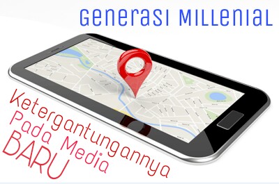 Generasi Millenial dan Ketergantungannya Pada Media Baru