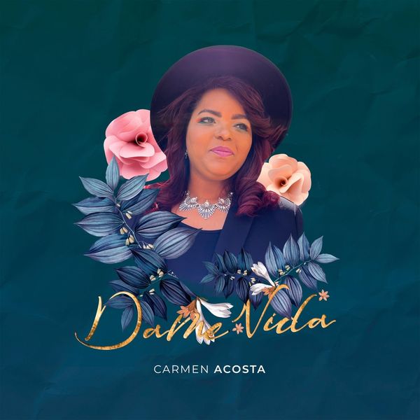 Carmen Acosta – Dame Vida (Single) 2021 (Exclusivo WC)