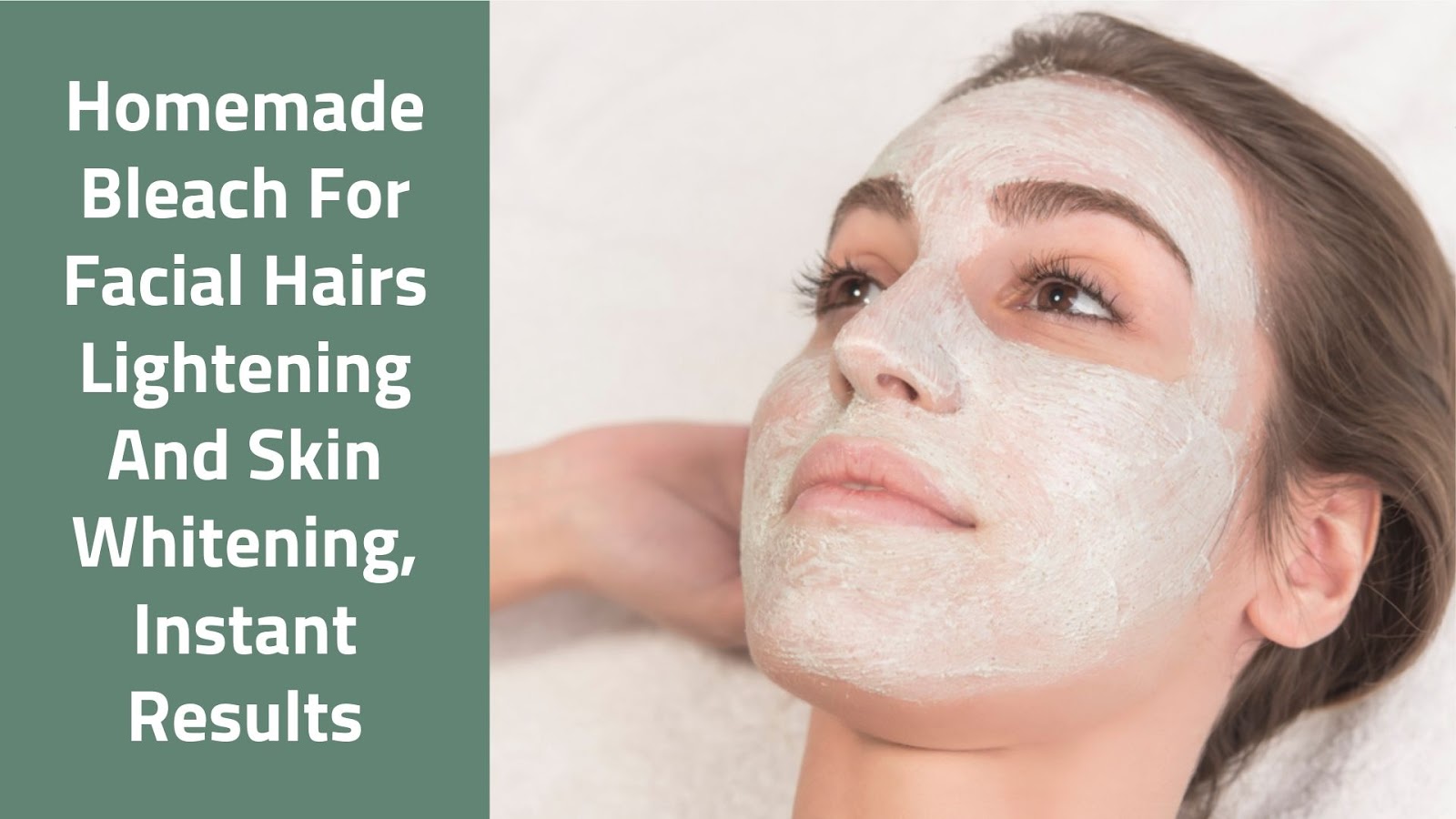 Homemade Bleach For Facial Hairs Lightening And Skin Whitening, Instant