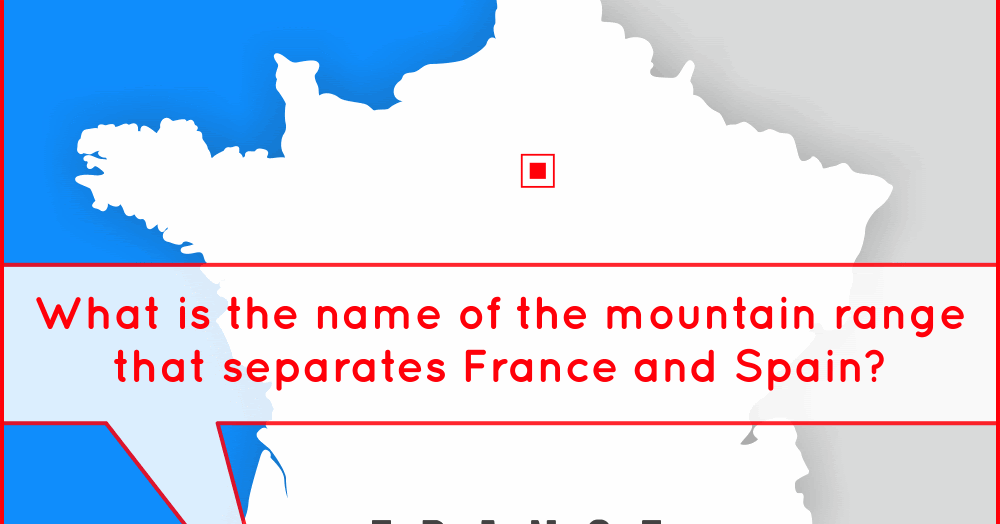 What is the name of the mountain range that separates France and Spain