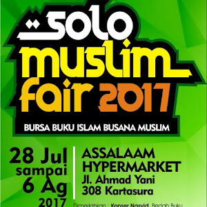 SOLO MUSLIM FAIR 2017, 28 juli sd 6 agustus 2017, @Assalaam Hypermarket solo