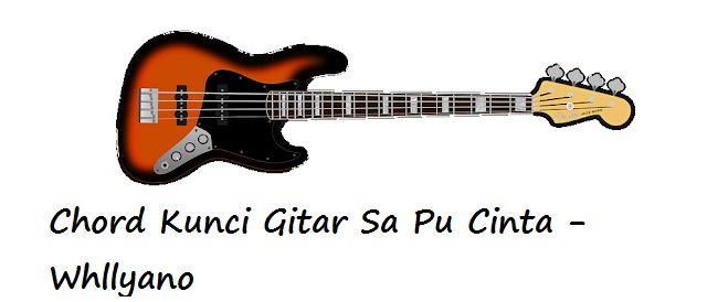 Chord Kunci Gitar Sa Pu Cinta Whllyano Calonpintar Com