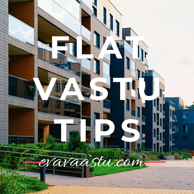 Vastu Tips for Flat-Apartment (फ्लैट-अपार्टमेंट के लिए वास्तु टिप्स)