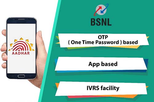 Link Aadhaar with BSNL through OTP based, App based & IVRS Facility Methods