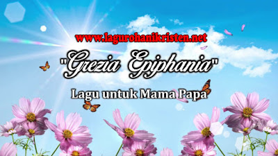 Lagu Untuk Mama Papa - Grezia Epiphania