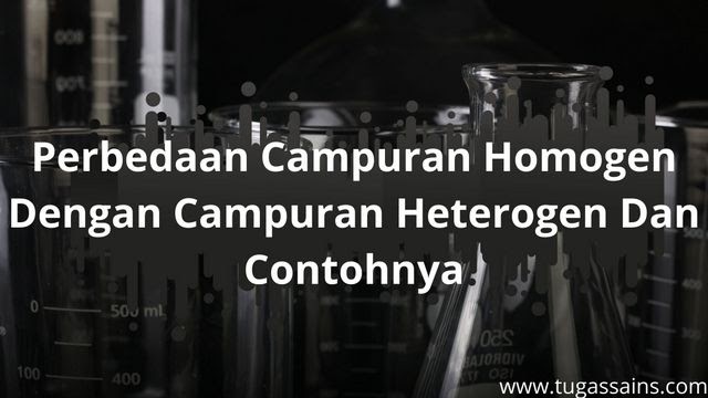Perbedaan Campuran Homogen Dengan Campuran Heterogen Dan