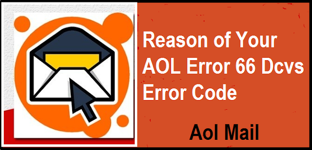 Reason of Your AOL Error 66 Dcvs Error Code - Welcome to Contact Support Helpline