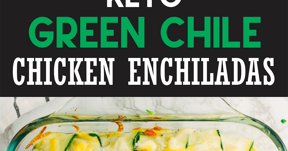 KETO GREEN CHILE CHICKEN ENCHILADAS Show You Recipes