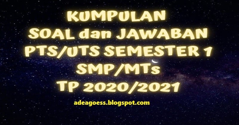 Kumpulan Soal Dan Jawaban Pts Uts Smp Mts Semester 1 Tp 2020 2021 Sobang 2