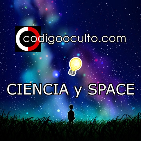 Las noticias de Ciencia y Space están aquí en CodigoOculto.com 