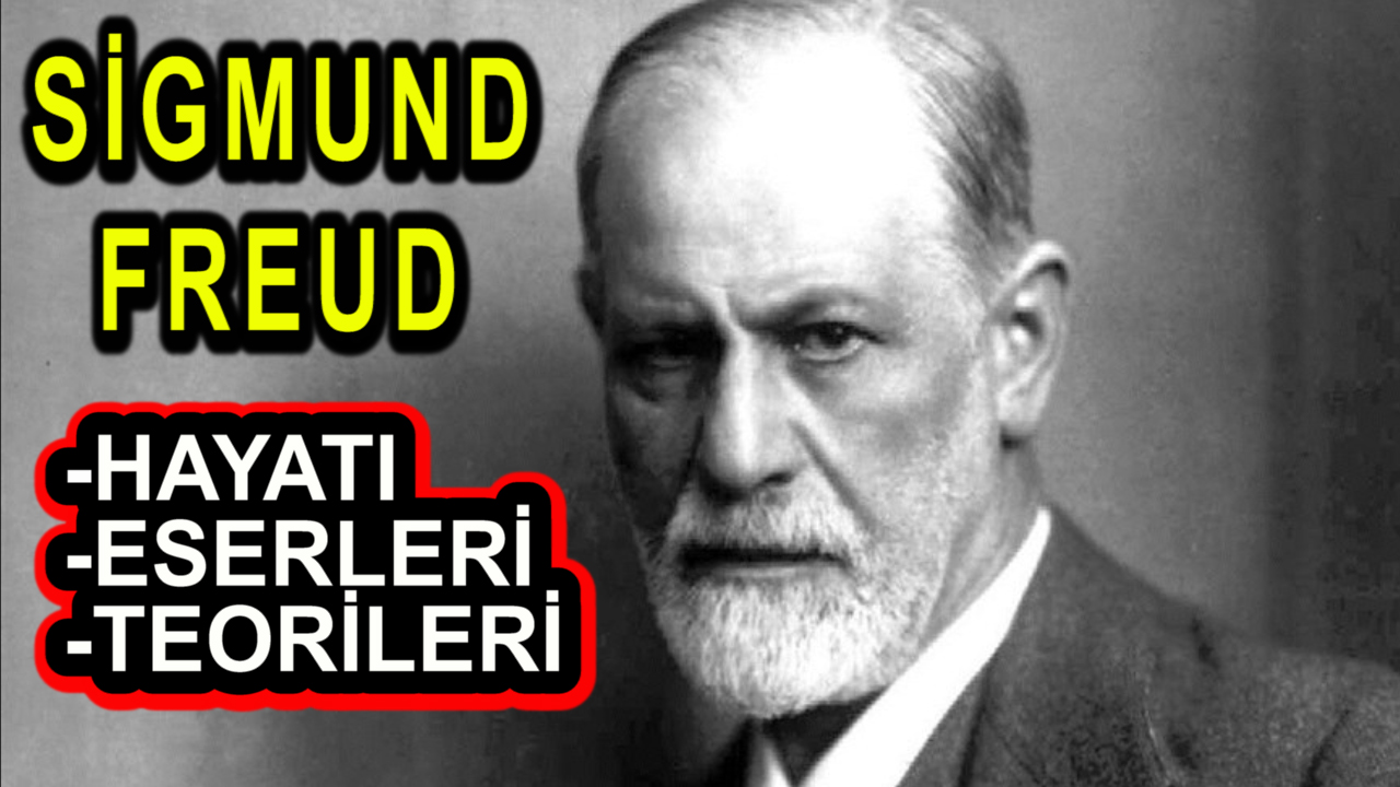 Taşkınbilgist Sigmund Freud Kimdir? Kişiliği, Eserleri ve Teorileri