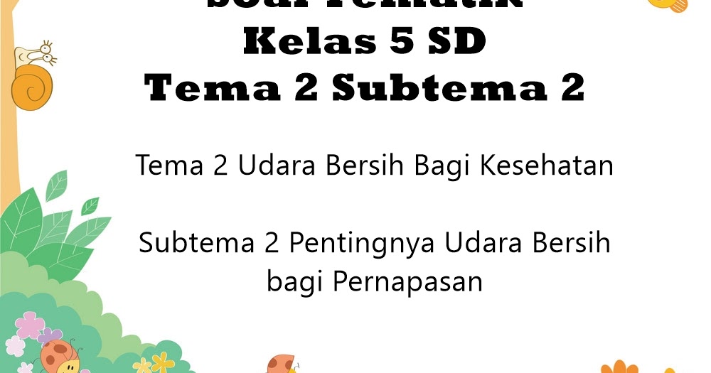 Soal Tematik Kelas 5 SD Tema 2 Subtema 2