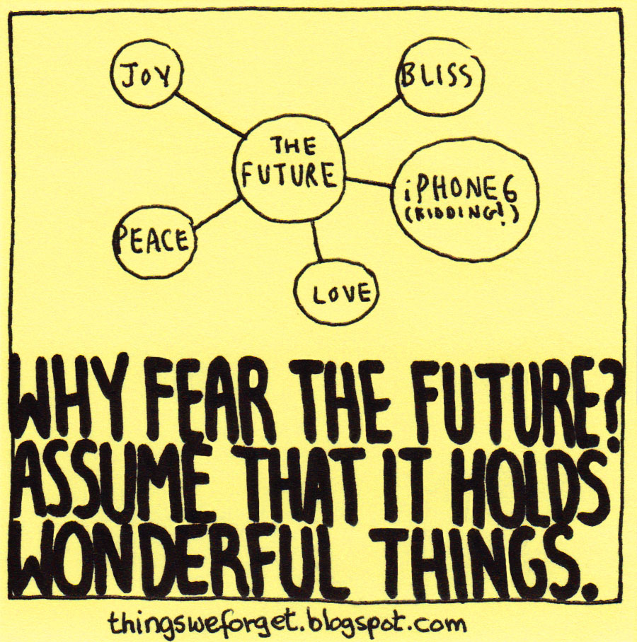 Things We 1029 Why fear the future?