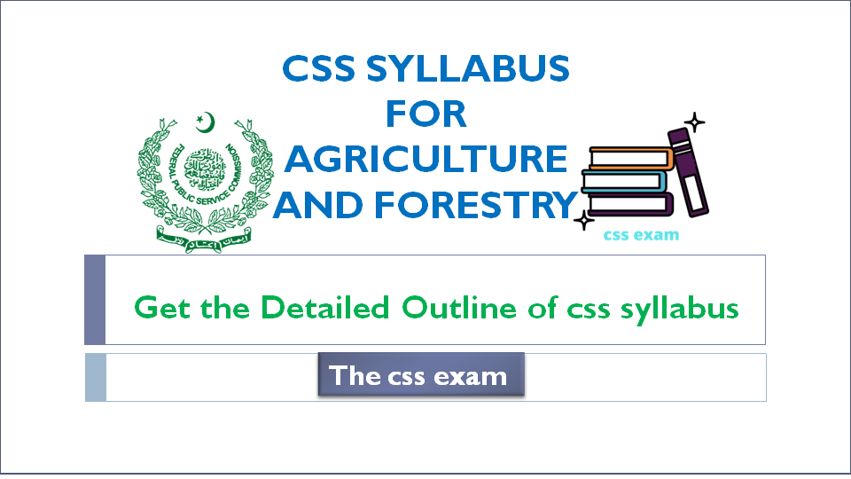 CSS SYLLABUS FOR AGRICULTURE AND FORESTRY
