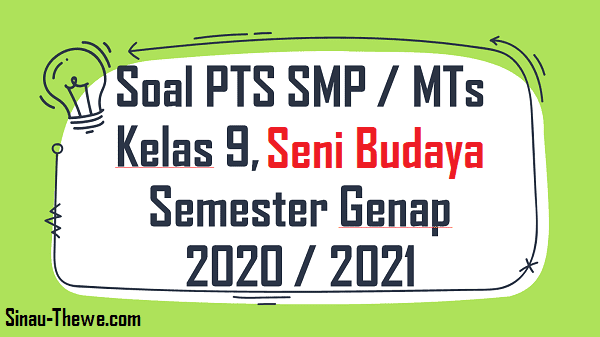 Soal PTS SMP Kelas 9 Seni Budaya Semester 2 K13 2020/2021 - Sinau-Thewe.com