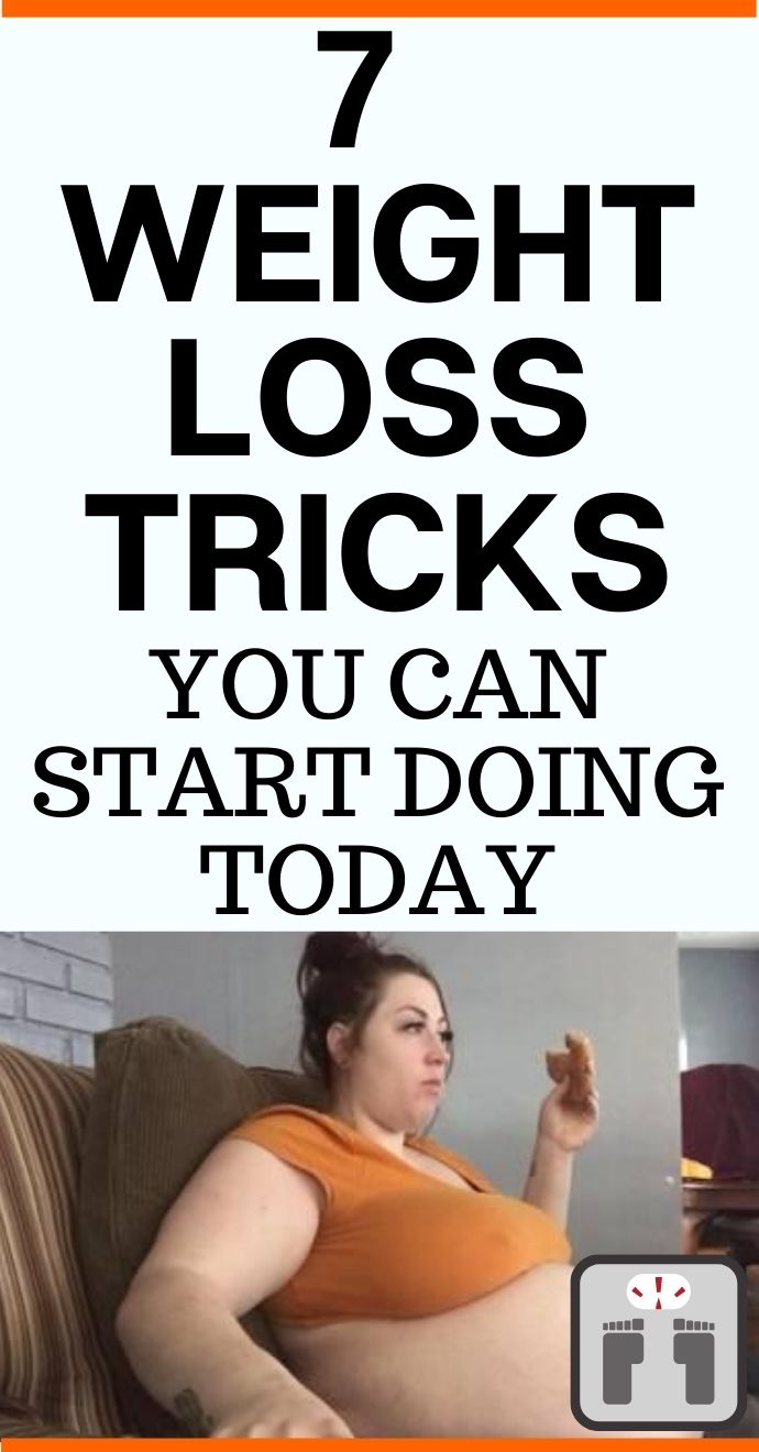 7 Weight Loss Tricks You Can Start Doing Today Hello Healthy..
