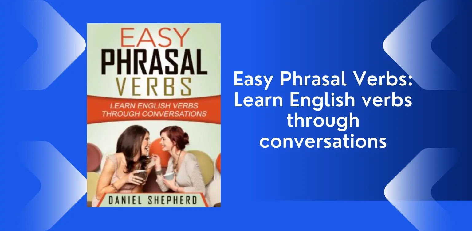 Free English Books: Easy Phrasal Verbs. Learn English verbs through conversations