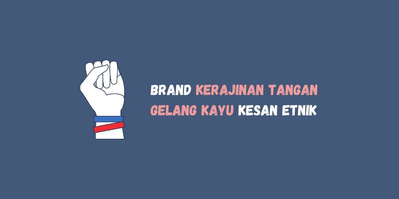 Brand Kerajinan Tangan Gelang Kayu Dengan Kesan Etnik Brand Kerajinan Tangan Gelang Kayu Dengan Kesan Etnik