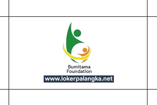 Lowongan Kerja Yayasan Bumitama - Lowongan Kerja Kalimantan Tengah