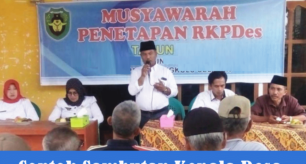 Contoh Sambutan Kepala Desa Acara Musrembang Desa / RKPDes | Retorikata