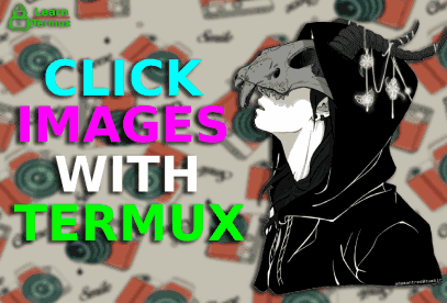 How To Click Images Using Termux 