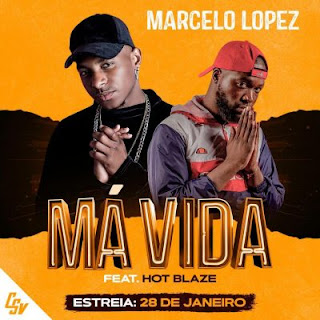 Marcelo Lopez - Má Vida (feat. Hot Blaze)