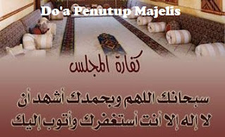 Bacaan Doa Kafaratul Majelis (Do'a Penutup Acara) Bacaan do'a penutup majelis lengkap arab latin dan artinya
