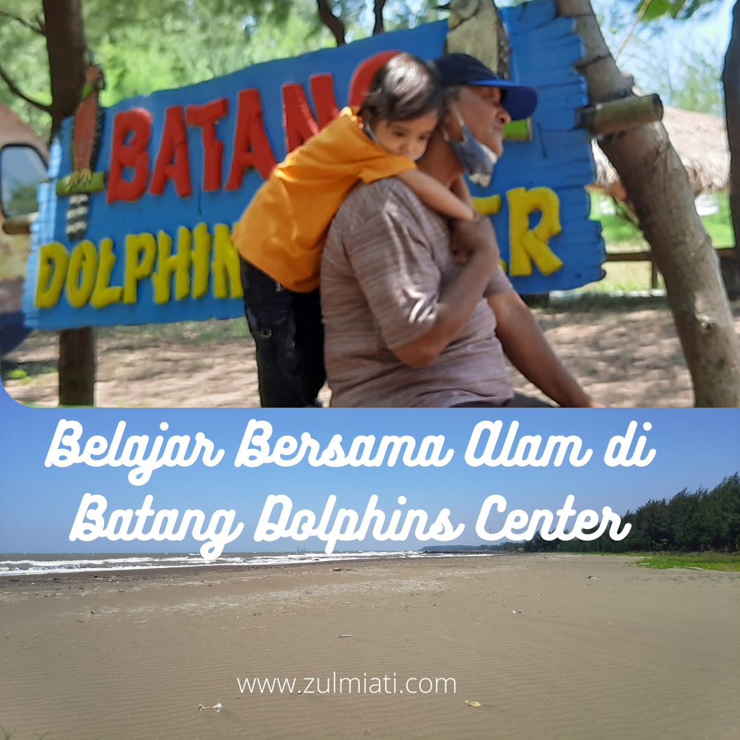 √ Belajar Bersama Alam di Batang Dolphins Center