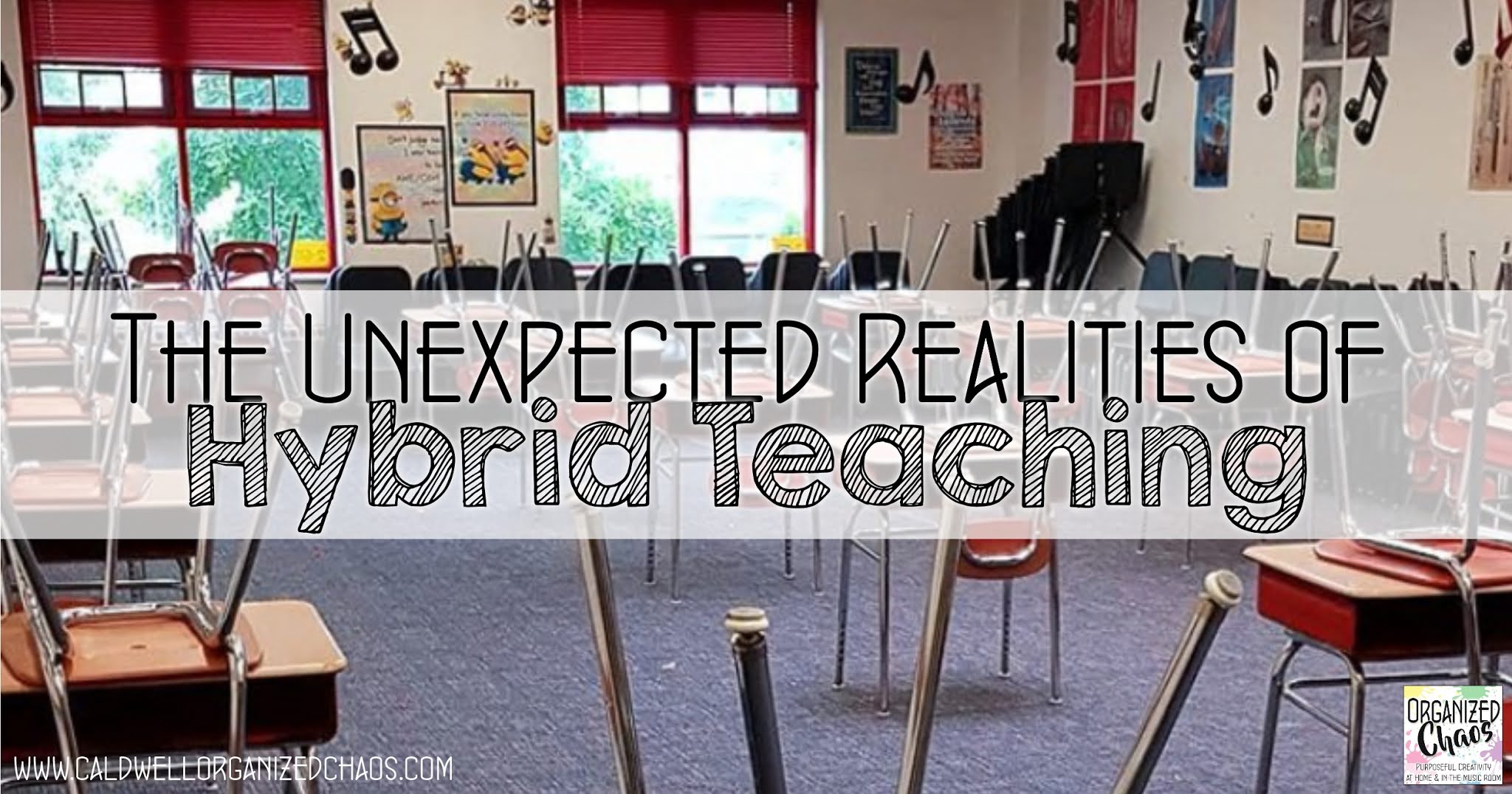 The Unexpected Realities of Hybrid Teaching Organized Chaos