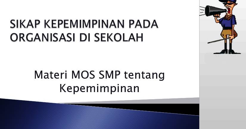Download Materi MOS SMP 2016 tentang Kepemimpinan (Format