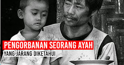 Pengorbanan Seorang Ayah Demi Anak yang Jarang Diketahui