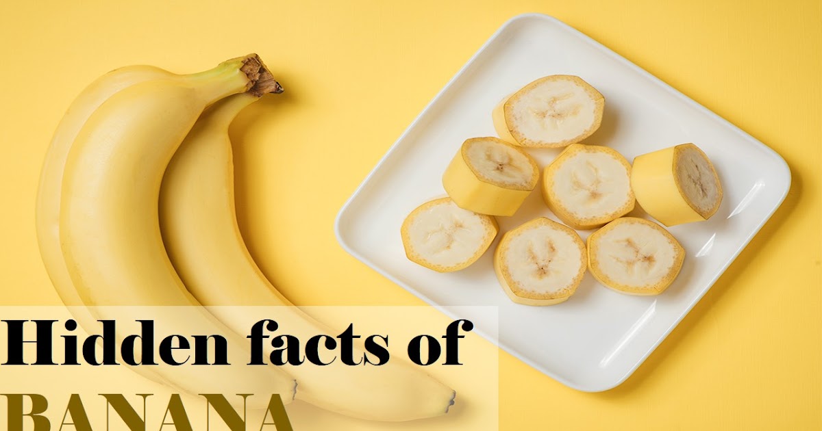 Hidden benefits of Banana