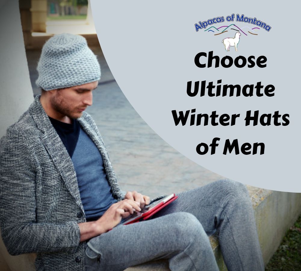 Alpacas of Montana Choose ultimate Winter Hats of Men