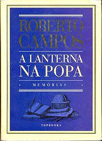 A Lanterna na Popa - Roberto Campos