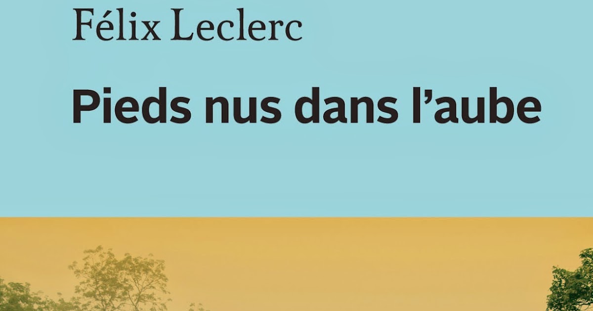 Pieds Nus Dans L Aube Resume Les lectures de Topinambulle: Pieds nus dans l'aube