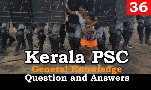 Kerala PSC General Knowledge Question and Answers - 36