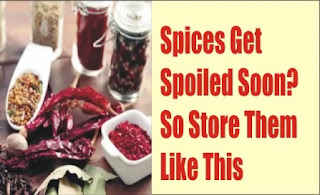 Spices Get Spoiled Soon, So Store Them Like This