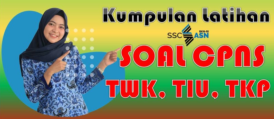 √ Kumpulan Latihan SoalSoal dan Try Out CPNS (TWK, TIU √ Kumpulan Latihan SoalSoal dan Try Out CPNS (TWK, TIU