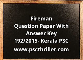 Fireman -Question Paper with Answer Key- 192/2015- Kerala PSC