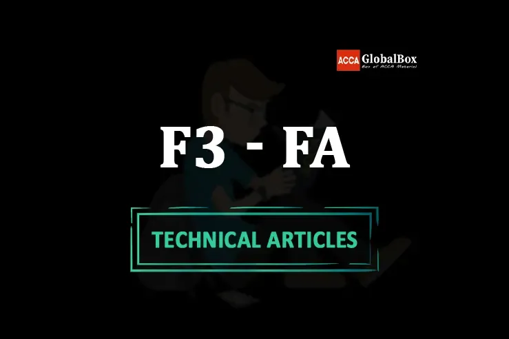 ACCA, Latest, Technical, Articles, Article, Articles by ACCA, Articles by Examiner, Articles by ACCA Team, F3 FA Financial Accounting Technical Articles By ACCA, F3 FA Financial Accounting Technical Articles By ACCA Examiner, F3 FA Financial Accounting Articles by ACCA 2020, F3 FA Financial Accounting Articles by Examiner 2020, F3 FA Financial Accounting Articles by ACCA Team 2020, F3 FA Financial Accounting Technical Articles By ACCA 2020, F3 FA Financial Accounting Technical Articles By ACCA Examiner 2020, F3 FA Financial Accounting Articles by ACCA 2021, F3 FA Financial Accounting Articles by Examiner 2021, F3 FA Financial Accounting Articles by ACCA Team 2021, F3 FA Financial Accounting Technical Articles By ACCA 2021, F3 FA Financial Accounting Technical Articles By ACCA Examiner 2021, F3 FA Financial Accounting Articles by ACCA 2022, F3 FA Financial Accounting Articles by Examiner 2022, F3 FA Financial Accounting Articles by ACCA Team 2022, F3 FA Financial Accounting Technical Articles By ACCA 2022, F3 FA Financial Accounting Technical Articles By ACCA Examiner 2022,