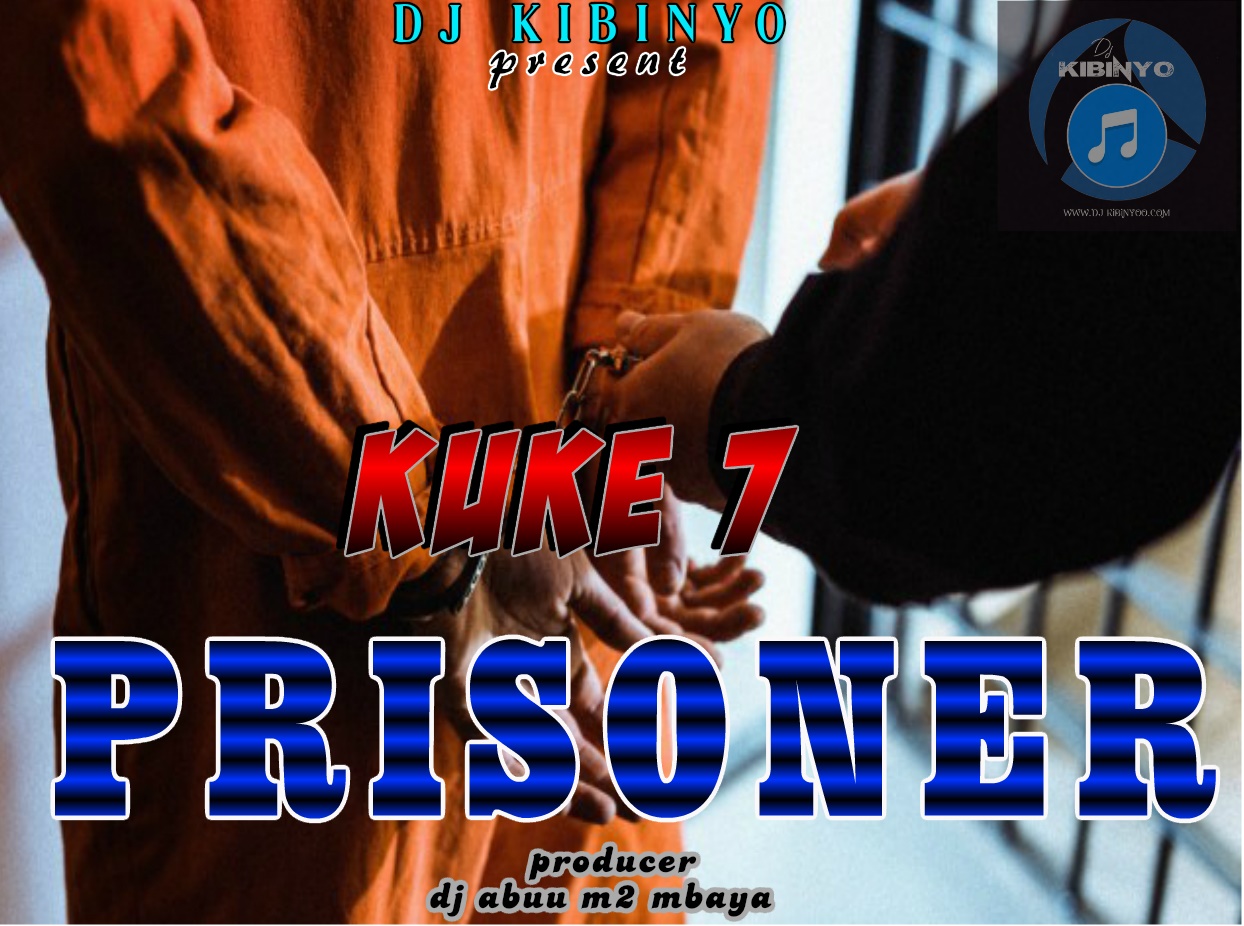 Audio L Wizzy K Kuke 7 Prisoner L Download Dj Kibinyo 