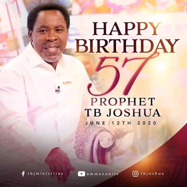 HAPPY 57TH BIRTHDAY PROPHET TB JOSHUA!!!