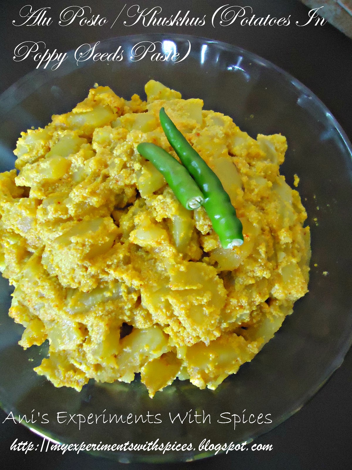 Ani's Experiments With Spices Aloo Posto (Potatoes In Poppy Seeds/Khus