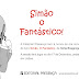 [Editorial Presença] Lançamento: "Simão - O Fantástico" de Sofia Bragança Buchholz