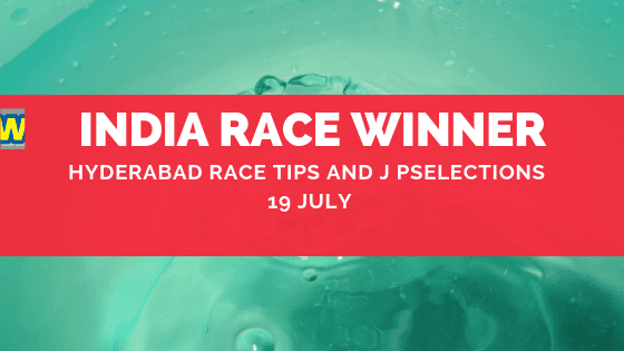 Hyderabad Race Selections 19th July