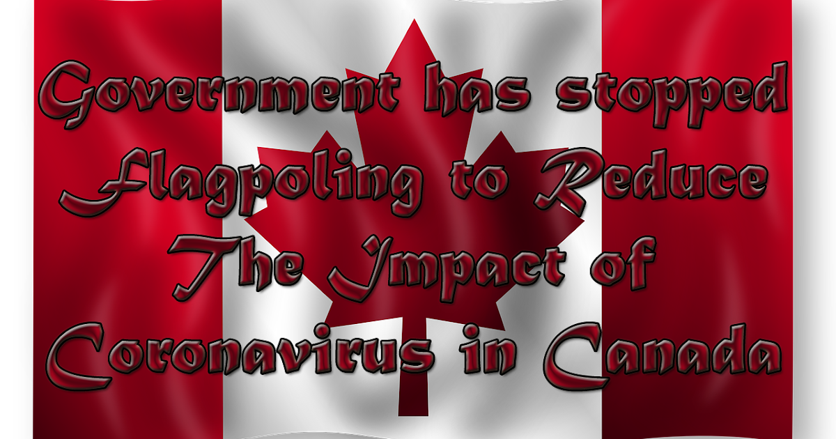 Legal Hacks Canada FLAGPOLING IS NO MORE OPTION IN CANADA. UPDATE!