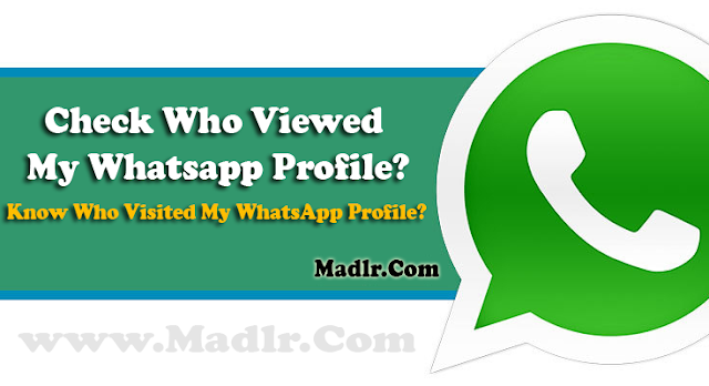 How to Check Who Viewed My Whatsapp Profile in 2019?