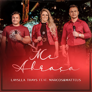 Baixar Música Gospel Me Abraça - Layslla Thays feat. Marcos e Matteus Mp3