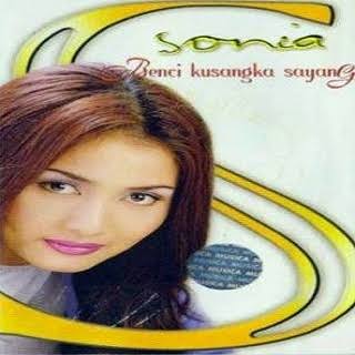 Lirik Lagu Benci Kusangka Sayang Vocal Sonia Lirik Lagu